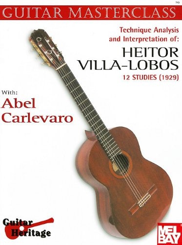 Technique, Analysis & Interpretation of Heitor Villa-Lobos: 12 Studies (1929)
