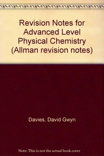 Revision Notes for Advanced Level Physical Chemistry