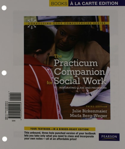 The Practicum Companion for Social Work: Integrating Class and Field Work