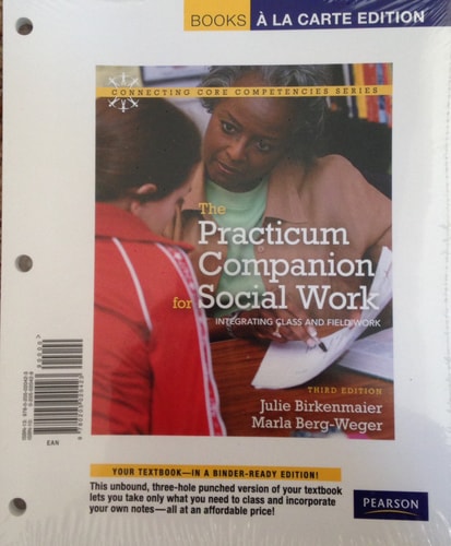 The Practicum Companion for Social Work: Integrating Class and Fieldwork