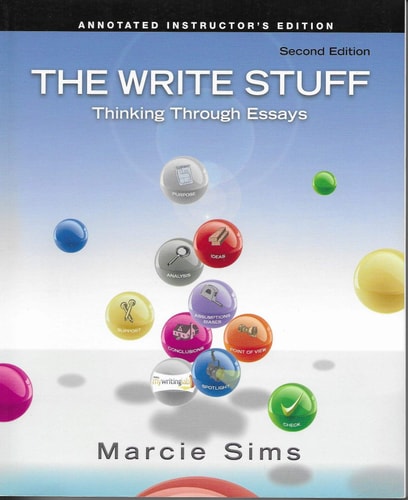 The Write Stuff: Thinking Through Essays: Annotated Instructor's Edition