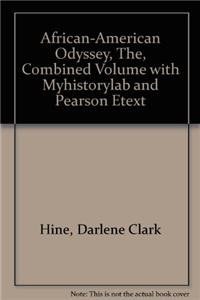 African-American Odyssey, The, Combined Volume with Myhistorylab and Pearson Etext