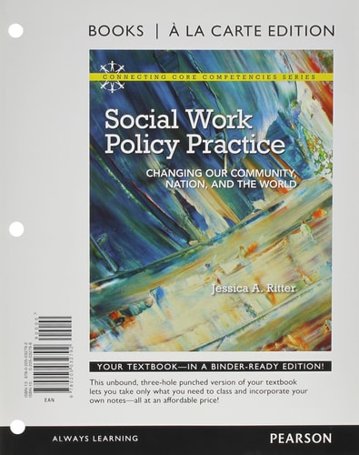 Social Work Policy Practice: Changing Our Community, Nation, and the World, Books a la Carte Plus MyLab Social Work with eText -- Access Card Package (Connecting Core Competencies)