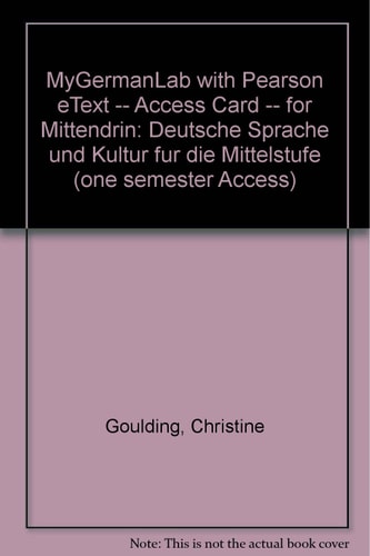 MyGermanLab with Pearson eText: Mittendrin: Deutsche Sprache und Kultur für die Mittelstufe, 6 Month Access