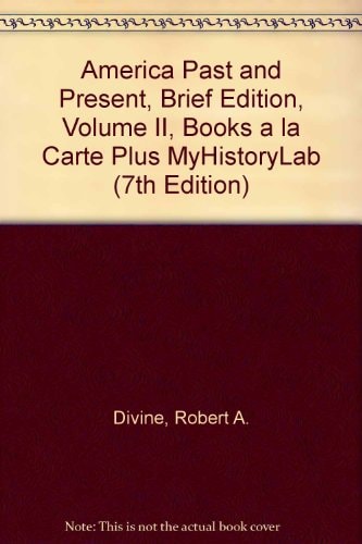 America Past and Present: Brief Edition, Volume II