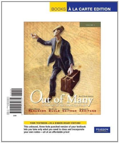 Out of Many: A History of the American People, Brief Edition, Volume 2, (Chapters 16-31) Books a la Carte Edition (6th Edition)
