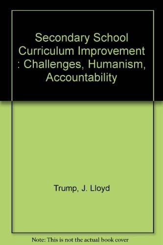 Secondary School Curriculum Improvement: Challenges, Humanism, Accountability