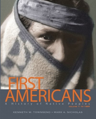 First Americans: A History of Native Peoples, Volume 1 to 1850 Plus MySearchLab with eText -- Access Card Package