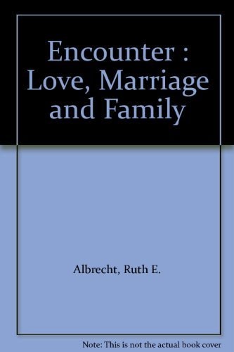 Encounter: Love, Marriage and Family
