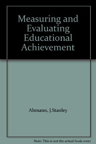 Measuring and Evaluating Educational Achievement