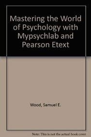 Mastering the World of Psychology With Mypsychlab With Pearson Etext