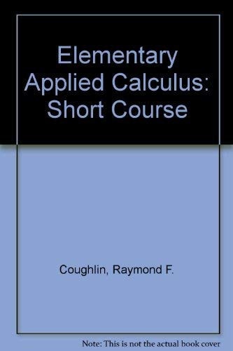 Elementary Applied Calculus: A Short Course
