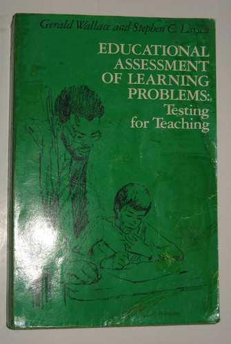 Educational Assessment of Learning Problems Testing for Teaching