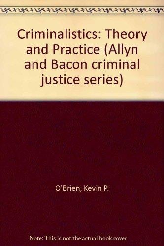Criminalistics: Theory and Practice