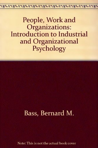 People, Work and Organizations: Introduction to Industrial and Organizational Psychology