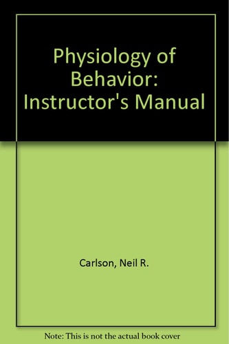 Instructor's Manual to Accompany Physiology of Behavior