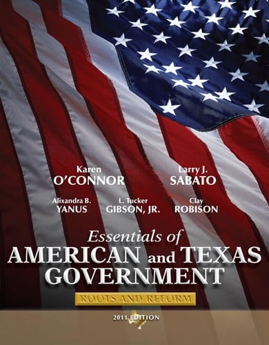 Essentials of American & Texas Government: Roots and Reform