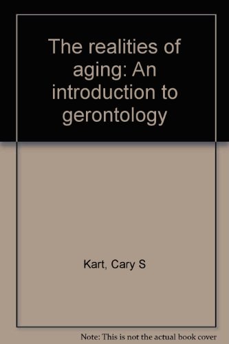 The Realities of Aging: An Introduction to Gerontology