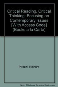 Critical Reading, Critical Thinking: Critical Reading, Critical Thinking: Focusing on Contemporary Issues, Books a la Carte Plus MyReadingLab with eText -- Access Card Package (4th Edition)