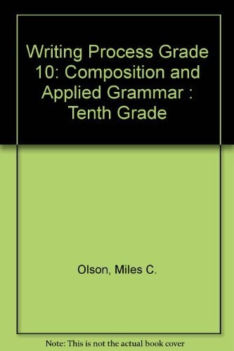 Writing Process: Composition and Applied Grammar: Tenth Grade