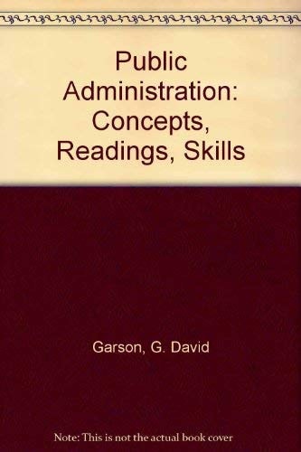 Public Administration: Concepts, Readings, Skills