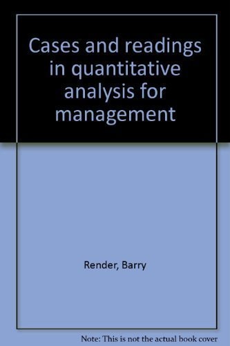Cases and Readings in Quantitative Analysis for Management