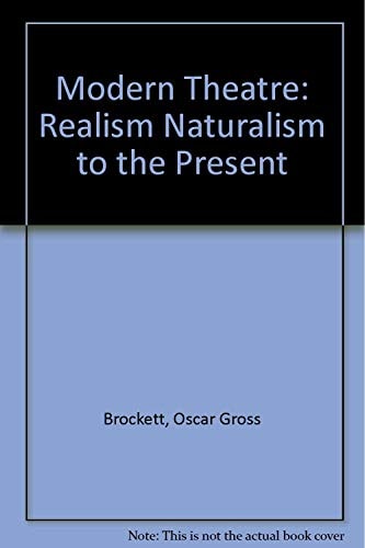Modern Theatre: Realism, Naturalism to the Present