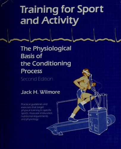 Training for Sport and Activity: The Physiological Basis of the Conditioning Process