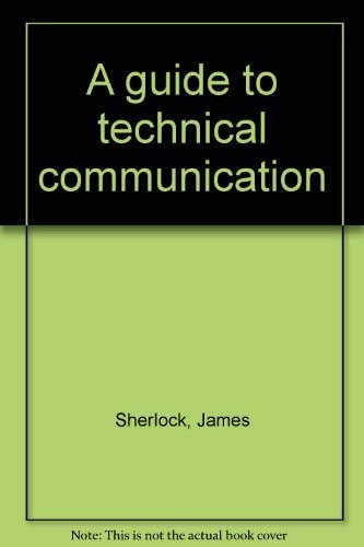 A guide to technical communication