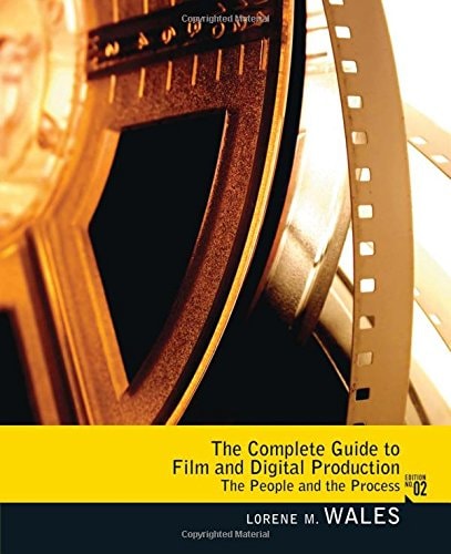 Complete Guide to Film and Digital Production: The People and The Process