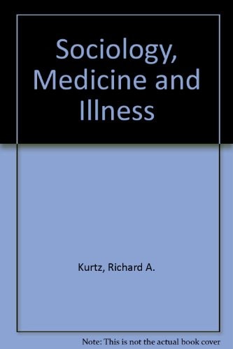 The Sociology of Medicine and Illness