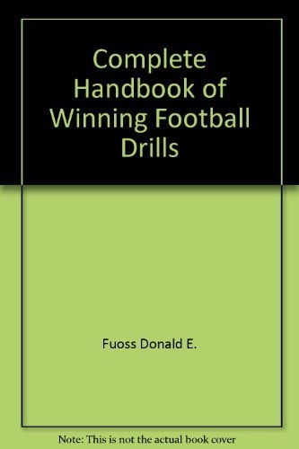 Complete Handbook of Winning Football Drills