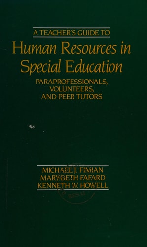 A Teacher's Guide to Human Resources in Special Education: Paraprofessionals, Volunteers, and Peer Tutors