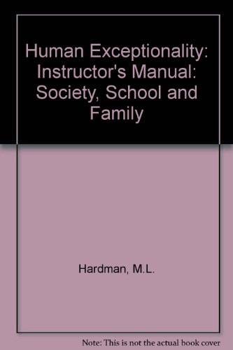 Human Exceptionality: Society, School and Family: Instructor's Manual
