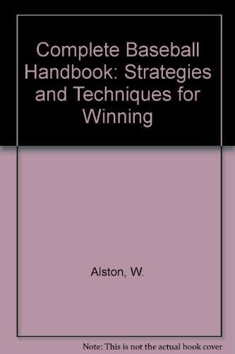 The Complete Baseball Handbook: Strategies and Techniques for Winning