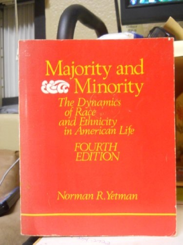 Majority and Minority: The Dynamics of Race and Ethnicity in American Life