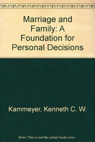 Marriage and Family: A Foundation for Personal Decisions