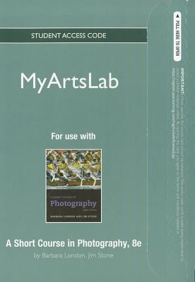 A Short Course in Photography: MyArtsLab Student Access Code Card