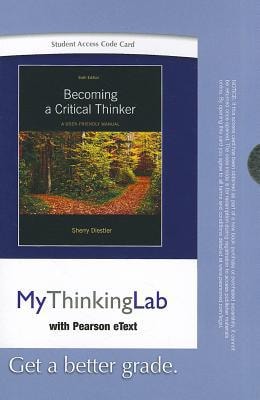 Becoming a Critical Thinker: MyThinkingLab with Pearson eText Student Access Code Card