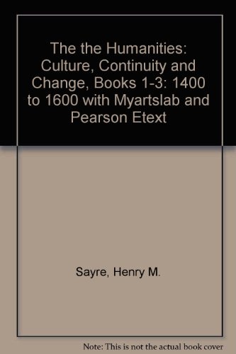 The Humanities: Culture, Continuity and Change, Books 1-3: 1400 to 1600