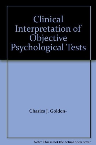Clinical Interpretation of Objective Psychological Tests