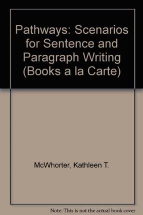 Pathways: Writing Scenarios: Sentences and Paragraphs, Books a la Carte Edition (3rd Edition)