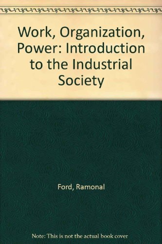 Work, Organization, and Power: Introduction to Industrial Sociology