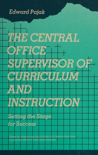 The Central Office Supervisor of Curriculum and Instruction: Setting the Stage for Success