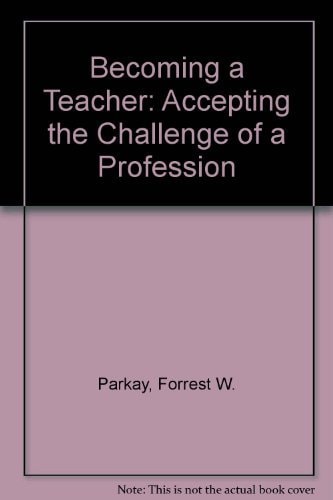 Becoming a Teacher: Accepting the Challenge of a Profession