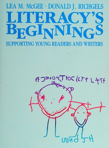 Literacy's beginnings: Supporting young readers and writers