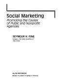 Social Marketing: Promoting the Causes of Public and Nonprofit Agencies