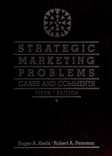 Strategic Marketing Problems: Cases and Comments