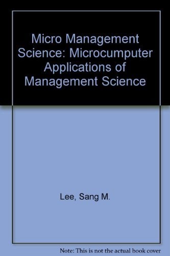 Micro Management Science: Microcomputer Applications of Management Science