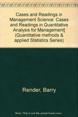 Cases and Readings in Management Science
